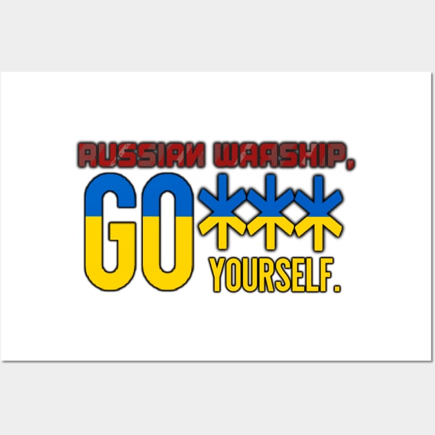 Russian Warship, Go **** Yourself Wall Art by GrellenDraws